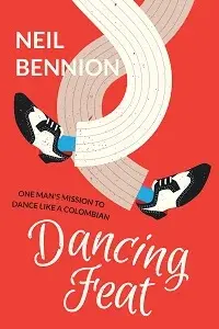 Cover of the book Dancing Feat by Neil Bennion