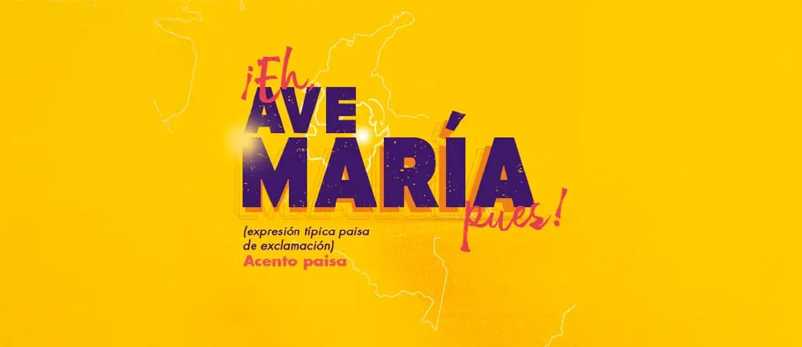 Frase típica de Medellín. “Eh, Ave María”